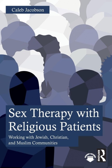 Sex Therapy with Religious Patients Working with Jewish, Christian, and Muslim Communities