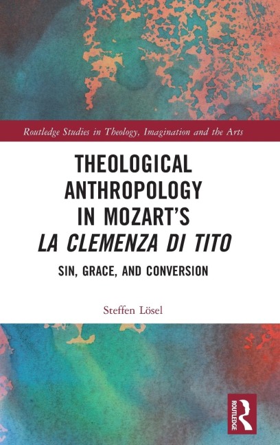 Theological Anthropology in Mozart's La clemenza di Tito: Sin, Grace, and Conversion