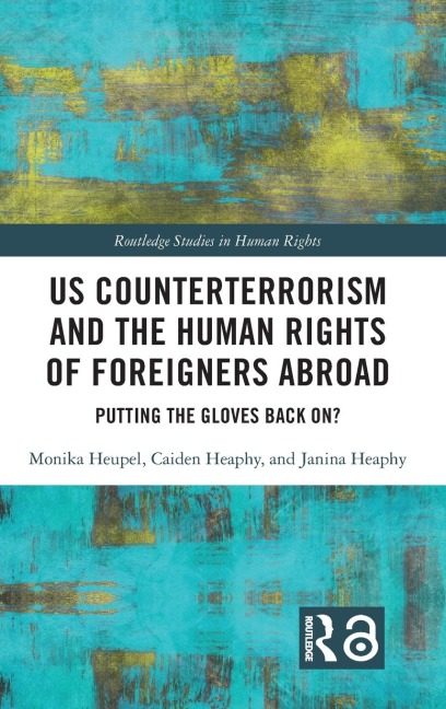 US Counterterrorism and the Human Rights of Foreigners Abroad: Putting the Gloves Back On?