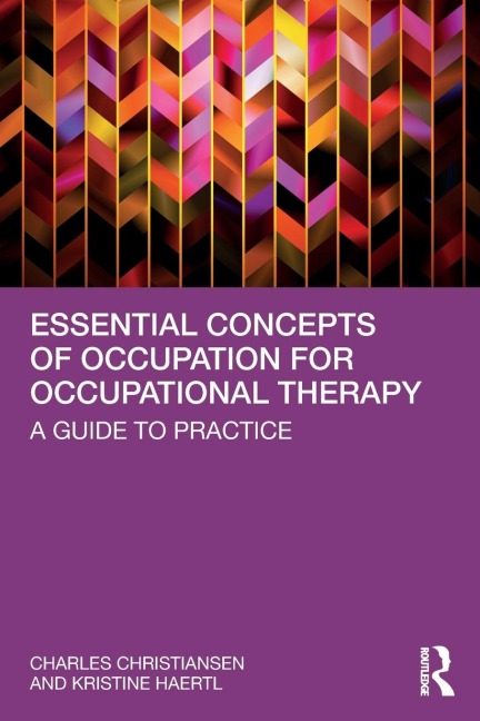 Essential Concepts of Occupation for Occupational Therapy: A Guide to Practice