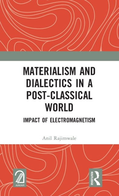 Materialism and Dialectics in a Post-classical World: Impact of Electromagnetism