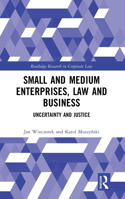 Small and Medium Enterprises, Law and Business: Uncertainty and Justice