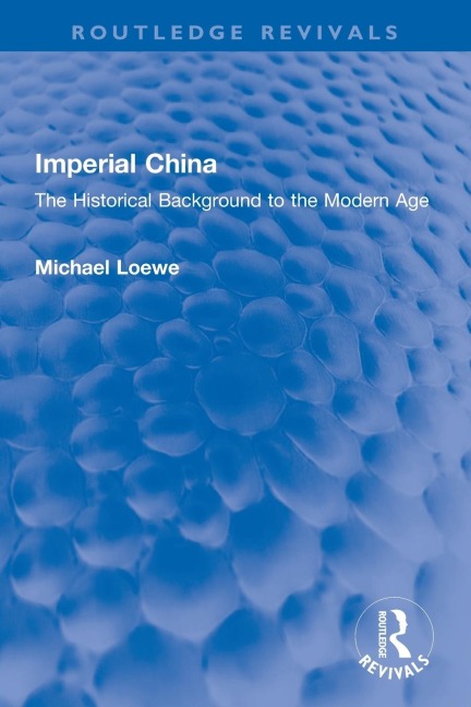 Imperial China: The Historical Background to the Modern Age