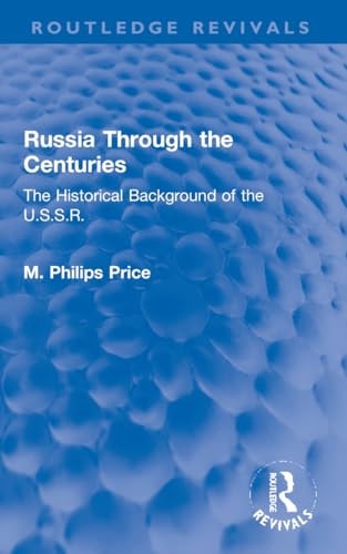 Russia Through the Centuries The Historical Background of the U.S.S.R.