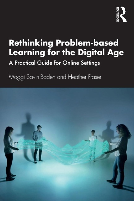 Rethinking Problem-based Learning for the Digital Age: A Practical Guide for Online Settings