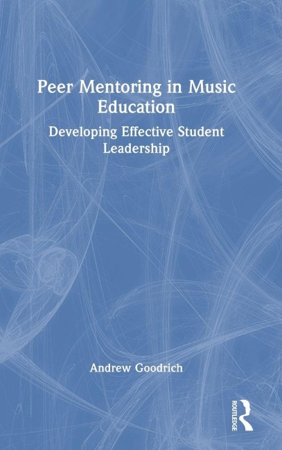 Peer Mentoring in Music Education: Developing Effective Student Leadership
