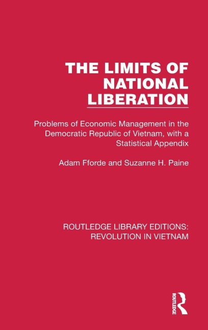 The Limits of National Liberation: Problems of Economic Management in the Democratic Republic of Vietnam, with a Statistical Appendix