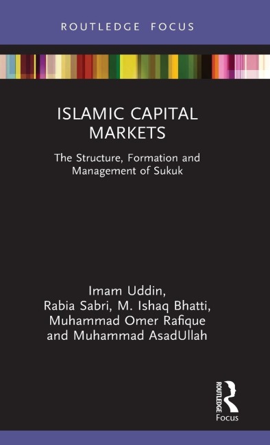Islamic Capital Markets: The Structure, Formation and Management of Sukuk