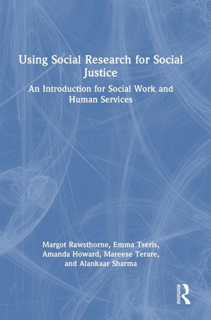 Using Social Research for Social Justice: An Introduction for Social Work and Human Services