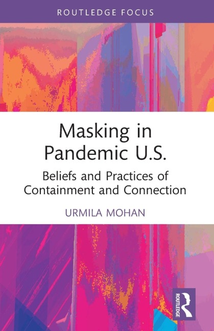 Masking in Pandemic U.S.: Beliefs and Practices of Containment and Connection