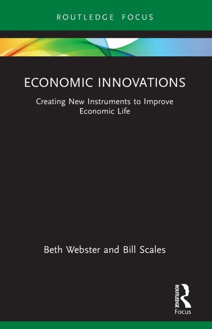 Economic Innovations: Creating New Instruments to Improve Economic Life