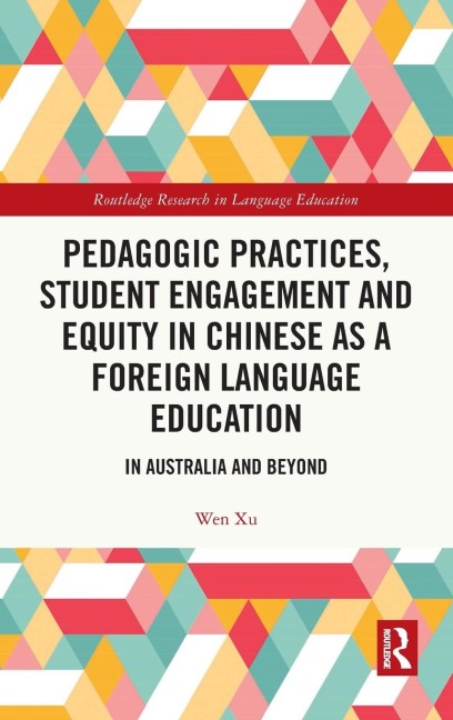 Pedagogic Practices, Student Engagement and Equity in Chinese as a Foreign Language Education: In Australia and Beyond
