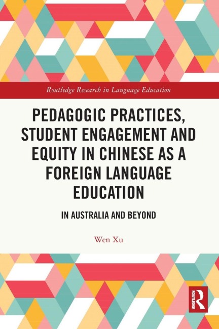 Pedagogic Practices, Student Engagement and Equity in Chinese as a Foreign Language Education: In Australia and Beyond