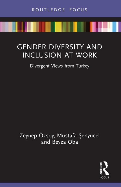 Gender Diversity and Inclusion at Work: Divergent Views from Turkey