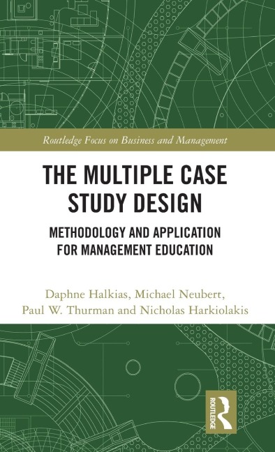 The Multiple Case Study Design: Methodology and Application for Management Education