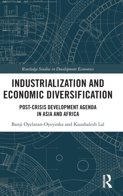Industrialization and Economic Diversification: Post-Crisis Development Agenda in Asia and Africa