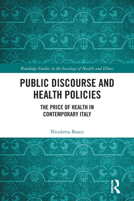 Public Discourse and Health Policies: The Price of Health in Contemporary Italy