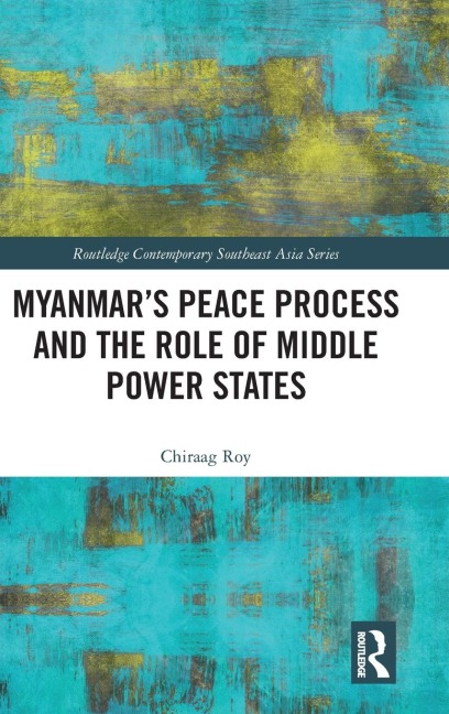 Myanmar's Peace Process and the Role of Middle Power States