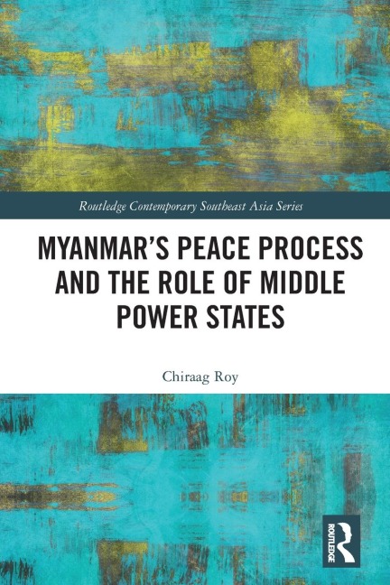 Myanmars Peace Process and the Role of Middle Power States