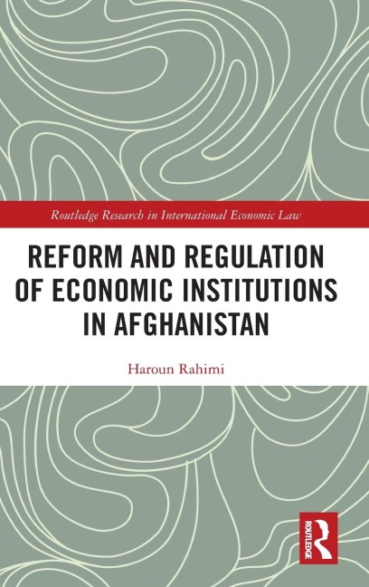 Reform and Regulation of Economic Institutions in Afghanistan: Formal and Informal Credit Systems