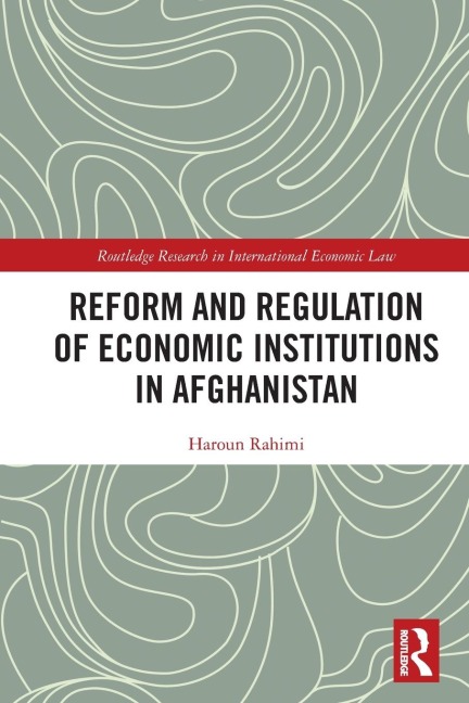 Reform and Regulation of Economic Institutions in Afghanistan: Formal and Informal Credit Systems