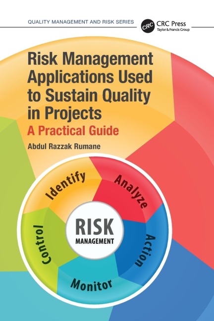Risk Management Applications Used to Sustain Quality in Projects: A Practical Guide