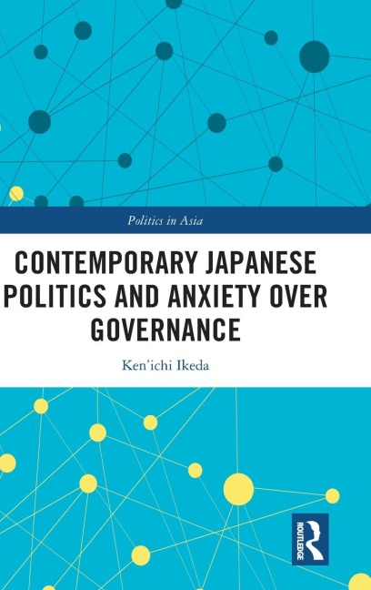 Contemporary Japanese Politics and Anxiety Over Governance