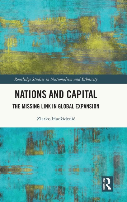 Nations and Capital: The Missing Link in Global Expansion