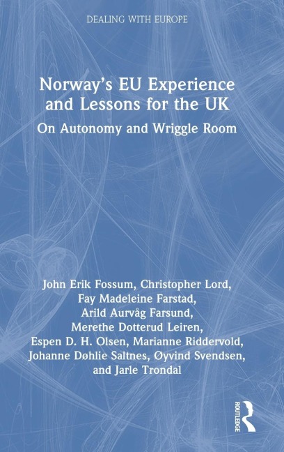 Norways EU Experience and Lessons for the UK: On Autonomy and Wriggle Room