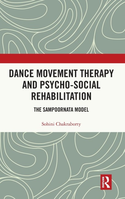Dance Movement Therapy and Psycho-social Rehabilitation: The Sampoornata Model