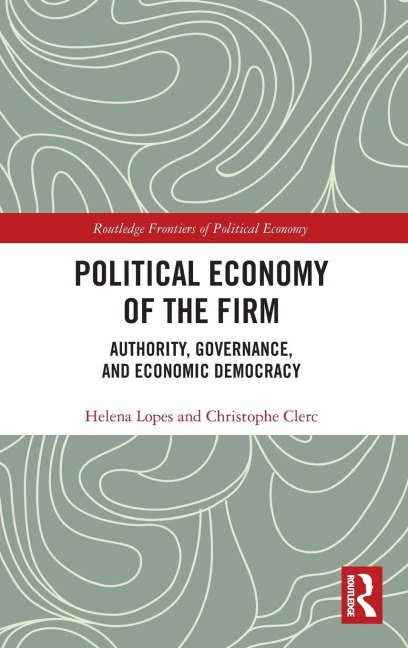 Political Economy of the Firm: Authority, Governance, and Economic Democracy
