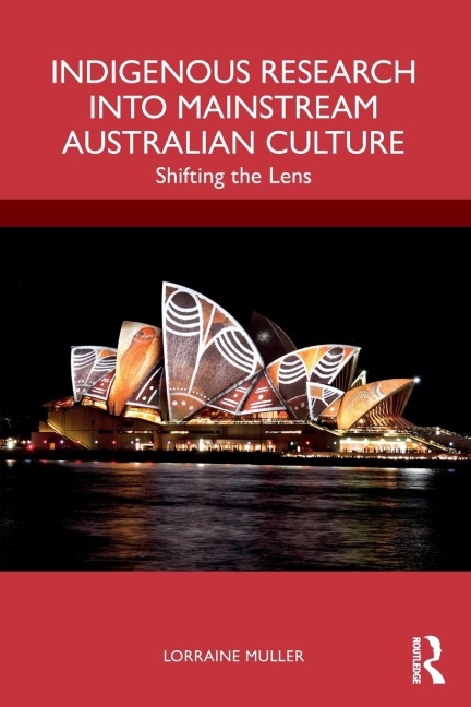 Indigenous Research into Mainstream Australian Culture: Shifting the Lens