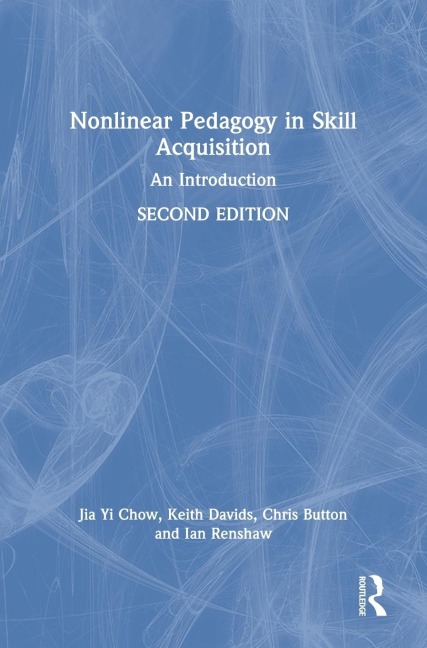 Nonlinear Pedagogy in Skill Acquisition: An Introduction