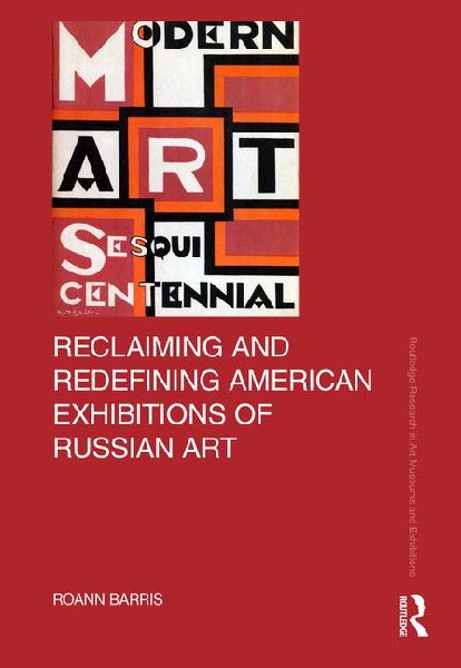 Reclaiming and Redefining American Exhibitions of Russian Art