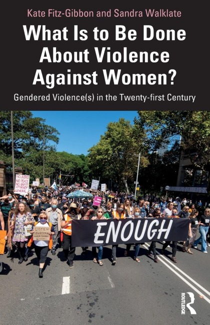 What Is to Be Done About Violence Against Women?: Gendered Violence(s) in the Twenty-first Century
