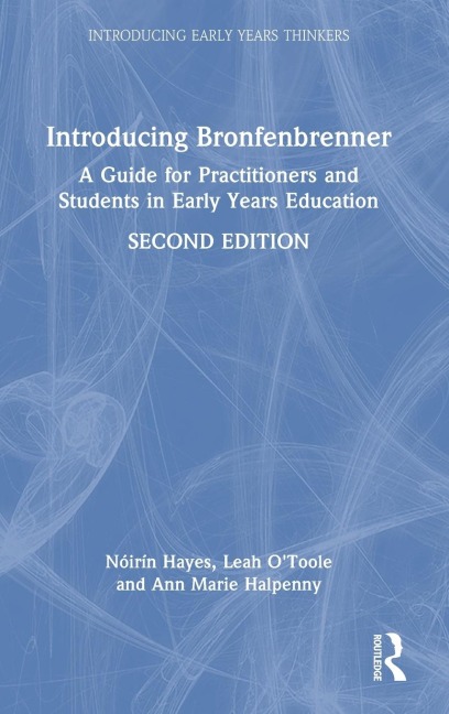 Introducing Bronfenbrenner: A Guide for Practitioners and Students in Early Years Education