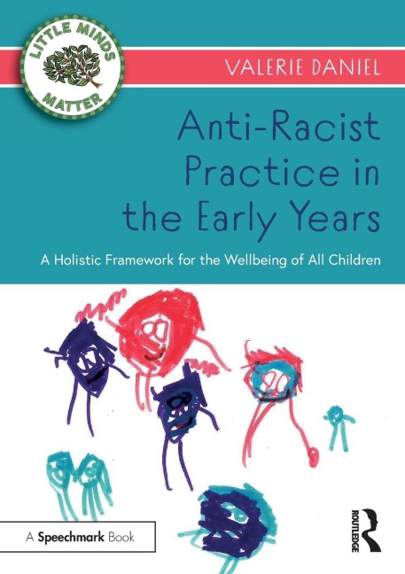 Anti-Racist Practice in the Early Years: A Holistic Framework for the Wellbeing of All Children
