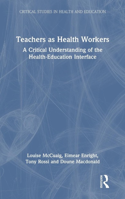 Teachers as Health Workers: A Critical Understanding of the Health-Education Interface