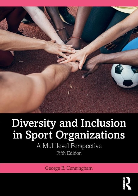 Diversity and Inclusion in Sport Organizations: A Multilevel Perspective