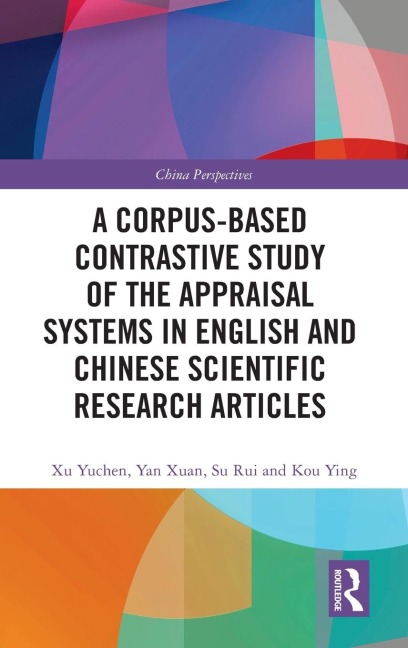 A Corpus-based Contrastive Study of the Appraisal Systems in English and Chinese Scientific Research Articles