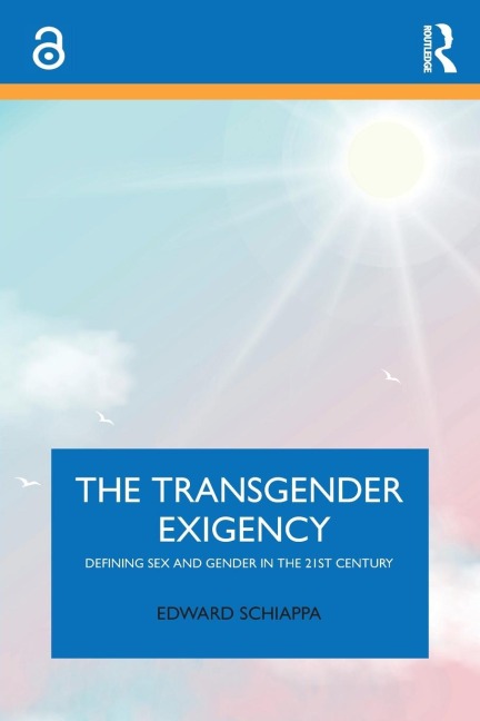 The Transgender Exigency Defining Sex and Gender in the 21st Century