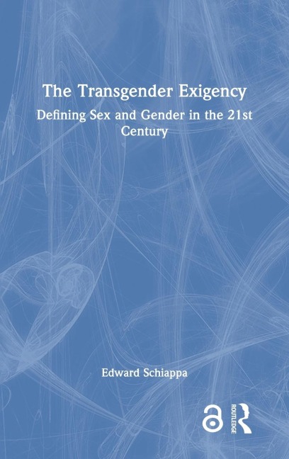 The Transgender Exigency Defining Sex and Gender in the 21st Century