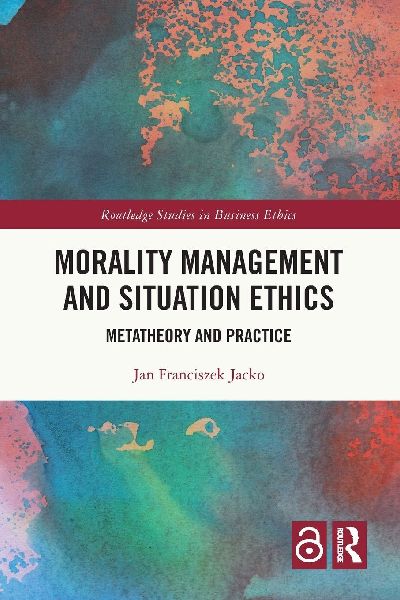Morality Management and Situation Ethics: Metatheory and Practice