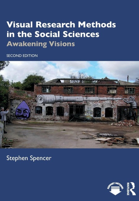 Visual Research Methods in the Social Sciences: Awakening Visions