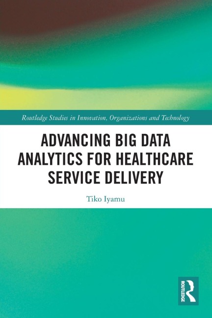 Advancing Big Data Analytics for Healthcare Service Delivery