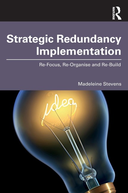 Strategic Redundancy Implementation: Re-Focus, Re-Organise and Re-Build