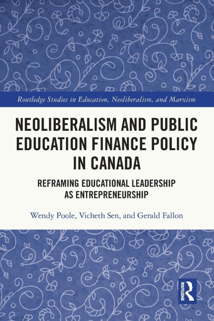 Neoliberalism and Public Education Finance Policy in Canada: Reframing Educational Leadership as Entrepreneurship