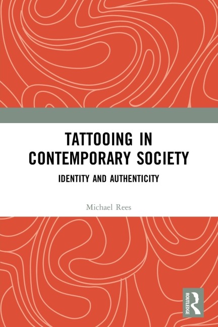 Tattooing in Contemporary Society: Identity and Authenticity