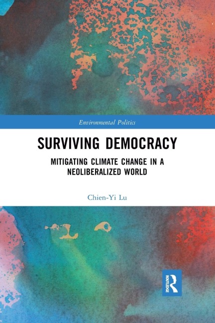 Surviving Democracy: Mitigating Climate Change in a Neoliberalized World