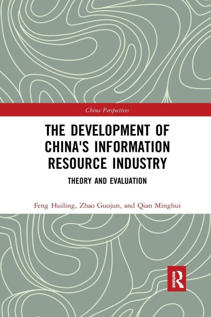 The Development of China's Information Resource Industry: Theory and Evaluation